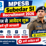MPESB Subedar SI Recruitment 2026: आज से आवेदन शुरू, जानें पूरी जानकारी